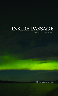 Inside Passage: A Corey Logan Novel - Weissbourd, Burt