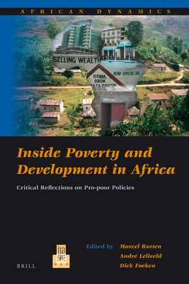 Inside Poverty and Development in Africa: Critical Reflections on Pro-Poor Policies - Rutten, Marcel (Editor), and Leliveld, Andr (Editor), and Foeken, Dick (Editor)