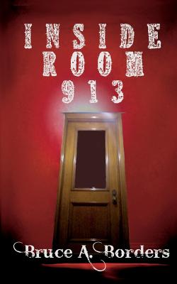 Inside Room 913 - Borders, Bruce A