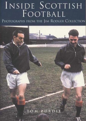 Inside Scottish Football: Photographs from the Jim Rodger Collection - Purdie, Tom