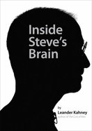 Inside Steve's Brain - Kahney, Leander