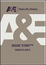 Inside Story: Gangsta Girls - 