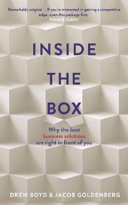 Inside the Box: The creative method that works for everyone - Boyd, Drew, and Goldenberg, Jacob