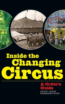 Inside the Changing Circus (hardback): A Critic's Guide - Hammarstrom, David Lewis