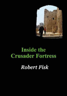 Inside the Crusader Fortress - Coates, Ken, and Fisk, Robert