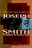 Inside the Mind of Joseph Smith: Psychobiography and the Book of Mormon