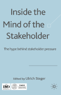 Inside the Mind of the Stakeholder Inside the Mind of the Stakeholder: The Hype Behind Stakeholder Pressure the Hype Behind Stakeholder Pressure