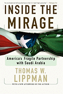 Inside the Mirage: America's Fragile Partnership with Saudi Arabia