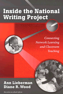 Inside the National Writing Project: Connecting Network Learning and Classroom Teaching