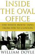Inside the Oval Office: The Secret White House Tapes from FDR to Clinton