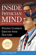 Inside the Physician Mind: Finding Common Ground with Doctors