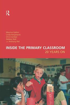 Inside the Primary Classroom: 20 Years On - Comber, Chris, and Galton, Maurice, and Hargreaves, Linda