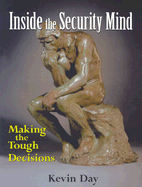 Inside the Security Mind: Making the Tough Decisions