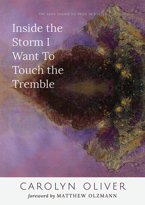 Inside the Storm I Want to Touch the Tremble - Oliver, Carolyn