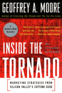 Inside the Tornado: Marketing Strategies from Silicon Valley's Cutting Edge - Moore, Geoffrey A