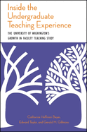 Inside the Undergraduate Teaching Experience: The University of Washington's Growth in Faculty Teaching Study