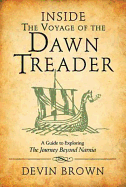 Inside the Voyage of the Dawn Treader: A Guide to Exploring the Journey Beyond Narnia