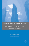 Inside the World Bank: Exploding the Myth of the Monolithic Bank