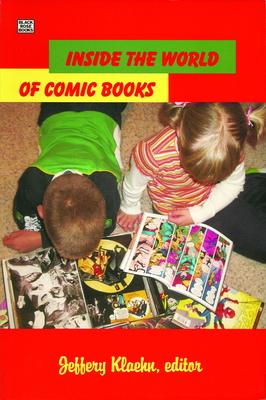 Inside the World of Comic Books - Klaehn, Jeffery (Editor)