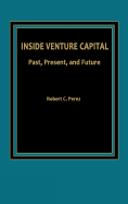 Inside Venture Capital: Past, Present, and Future