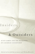 Insiders and Outsiders: Alan Cairns and the Reshaping of Canadian Citizenship