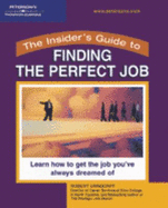 Insider's Guide: Perfect Job - Orndorff, Robert, Dr., and Peterson's