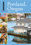 Insiders' Guide(r) to Portland, Oregon
