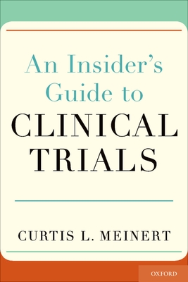 Insider's Guide to Clinical Trials - Meinert, Curtis L, Ph.D.