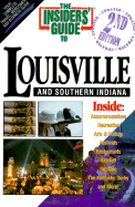 Insiders' Guide to Louisville, Kentucky & Southern Indiana, 2nd