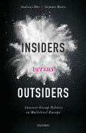Insiders versus Outsiders: Interest Group Politics in Multilevel Europe