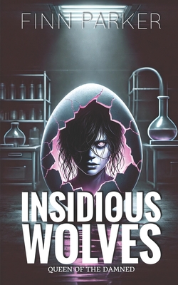 Insidious Wolves: Queen of the Damned - Ellis, Alexandra (Editor), and Parker, Finn