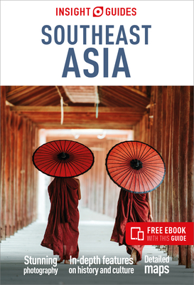 Insight Guides Southeast Asia: Travel Guide with eBook - Insight Guides