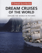 Insight Illustrated Dream Cruises of the World