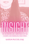 Insight: The Business, Law, and Ethics of the Fashion and Modeling Industries