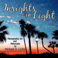 Insights in Light: Photographic Art and Philosophy