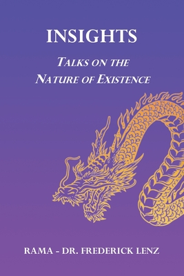 Insights: Talks on the Nature of Existence - Lenz, Frederick