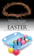 Insights: What the Bible Tells Us About the Easter Story