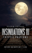 Insinuations lll: Cryptic Passions