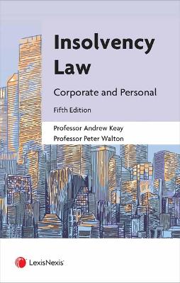 Insolvency Law: Corporate and Personal - Keay, Andrew, Professor