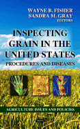 Inspecting Grain in the United States: Procedures & Diseases