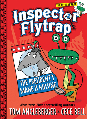 Inspector Flytrap in the President's Mane Is Missing (Inspector Flytrap #2): Volume 2 - Angleberger, Tom