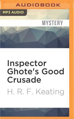 Inspector Ghote's Good Crusade - Keating, H. R. F.