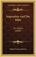 Inspiration and the Bible: An Inquiry (1889)
