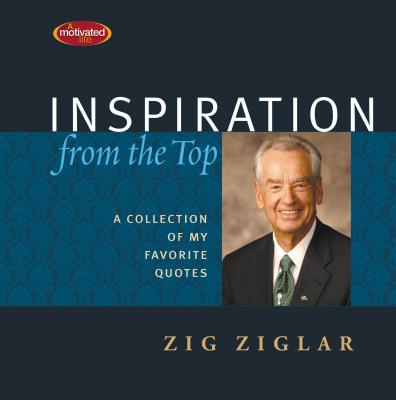 Inspiration from the Top - Ziglar, Zig