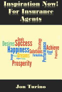 Inspiration Now! for Insurance Agents: What You Need to Succeed!