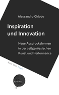 INSPIRATION und INNOVATION: Neue Ausdrucksformen in der zeitgenssischen Kunst und Performance