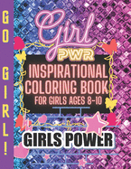 Inspirational Coloring Book for Girls ages 8 - 10: Positive, educational and fun a great gift for any girl