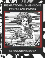 Inspirational Dimensions People and Places: 3D Coloring Book