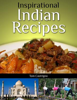 Inspirational Indian Recipes - Castrigno, Tom