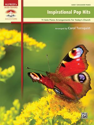 Inspirational Pop Hits: 11 Solo Piano Arrangements for Today's Church - Tornquist, Carol